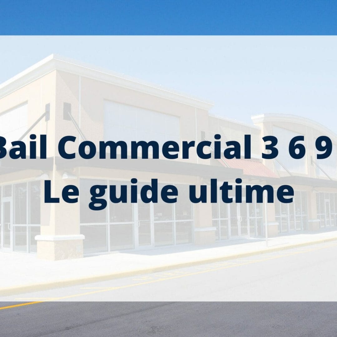 Bail Commercial 3 6 9 : Le Guide Ultime