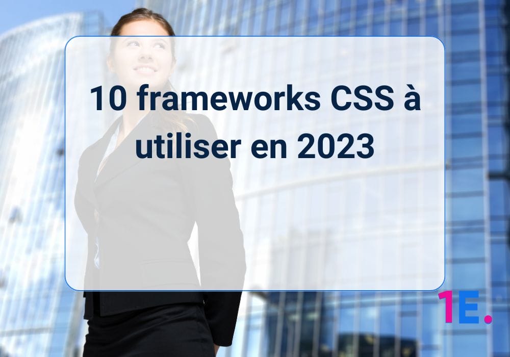 10 frameworks CSS à utiliser en 2023