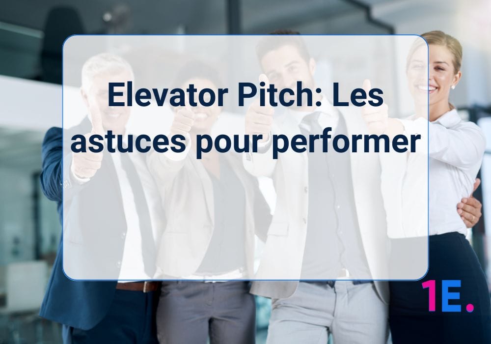 Elevator Pitch: Les astuces pour performer