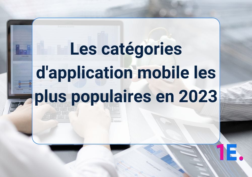 Les catégories d’application mobile les plus populaires en 2023